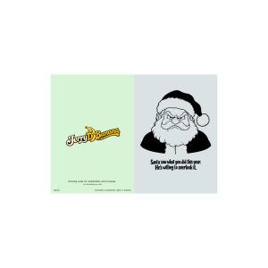 Santa saw what you did this year. He’s willing to overlook it.
